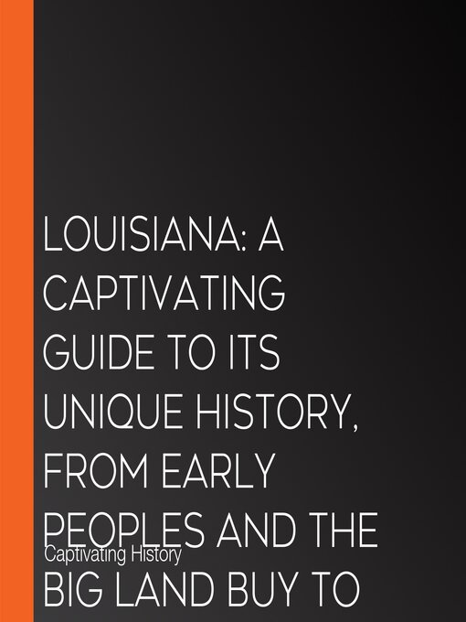 Title details for Louisiana by Captivating History - Available